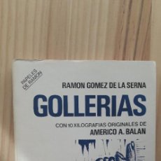 Libros de segunda mano: GOLLERÍAS, CON 10 XILOGRAFÍAS ORIGINALES DE AMERICO A. BALAN - RAMÓN GÓMEZ DE LA SERNA. Lote 218497668