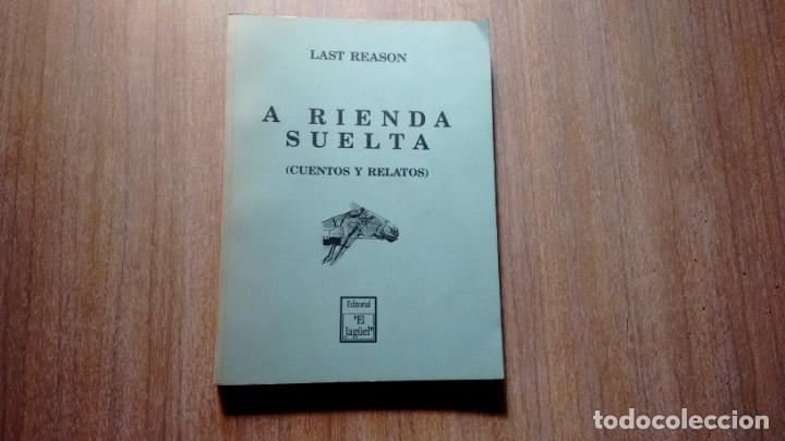 Libros de segunda mano: A RIENDA SUELTA - LAST REASON - - Foto 1
