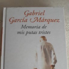 Libros de segunda mano: MEMORIA DE MIS PUTAS TRISTES - GABRIEL GARCIA MARQUEZ. Lote 218675143