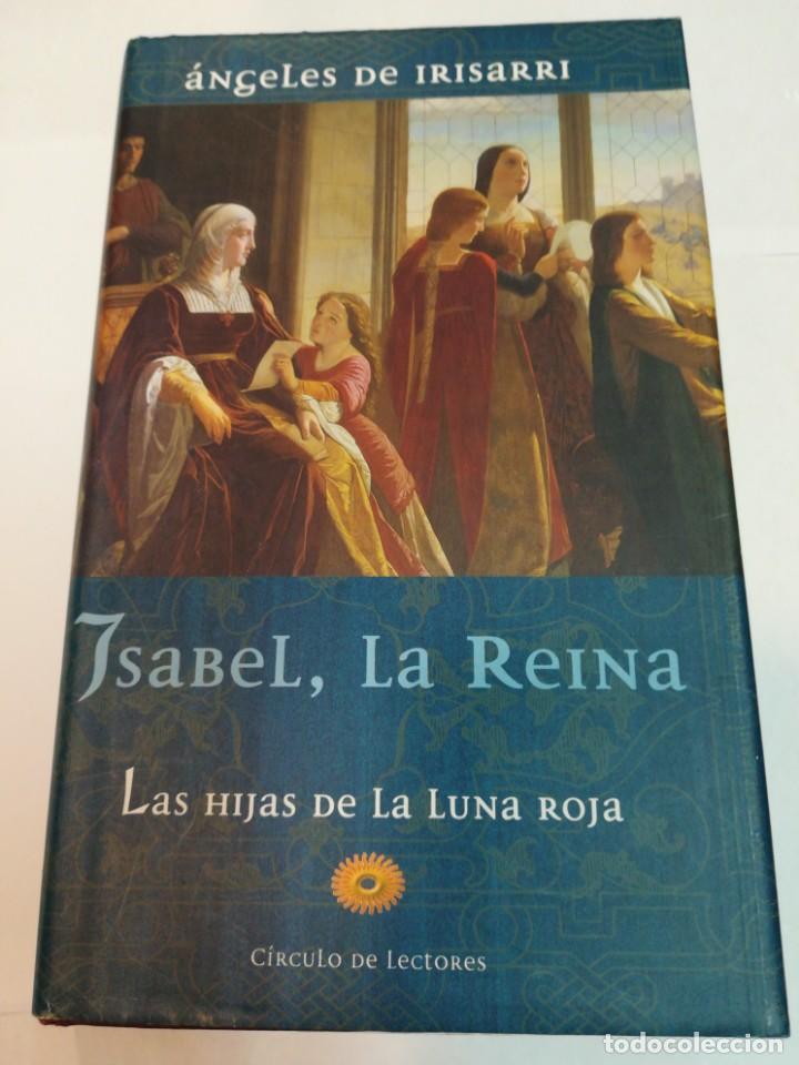 Second hand books: ANGELES DE IRISARRI Isabel, la Reina v.i (Hijas de la luna roja) S843AT