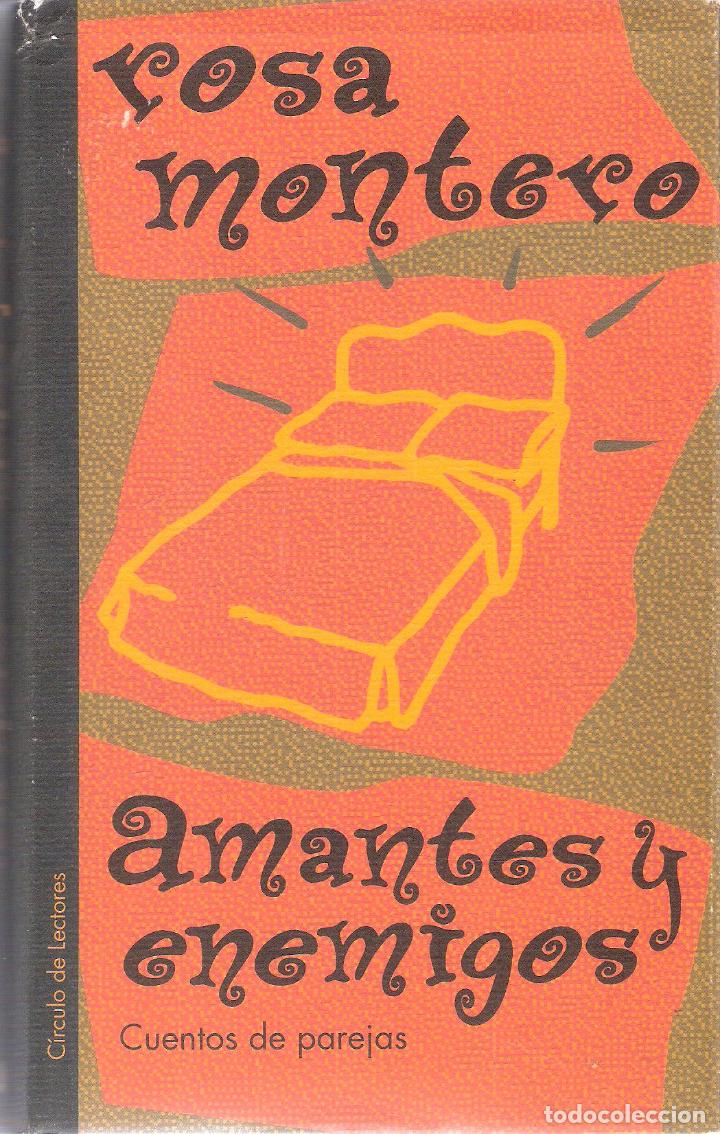 Libros de segunda mano: AMANTES Y ENEMIGOS. CUENTOS DE PAREJAS - ROSA MONTERO