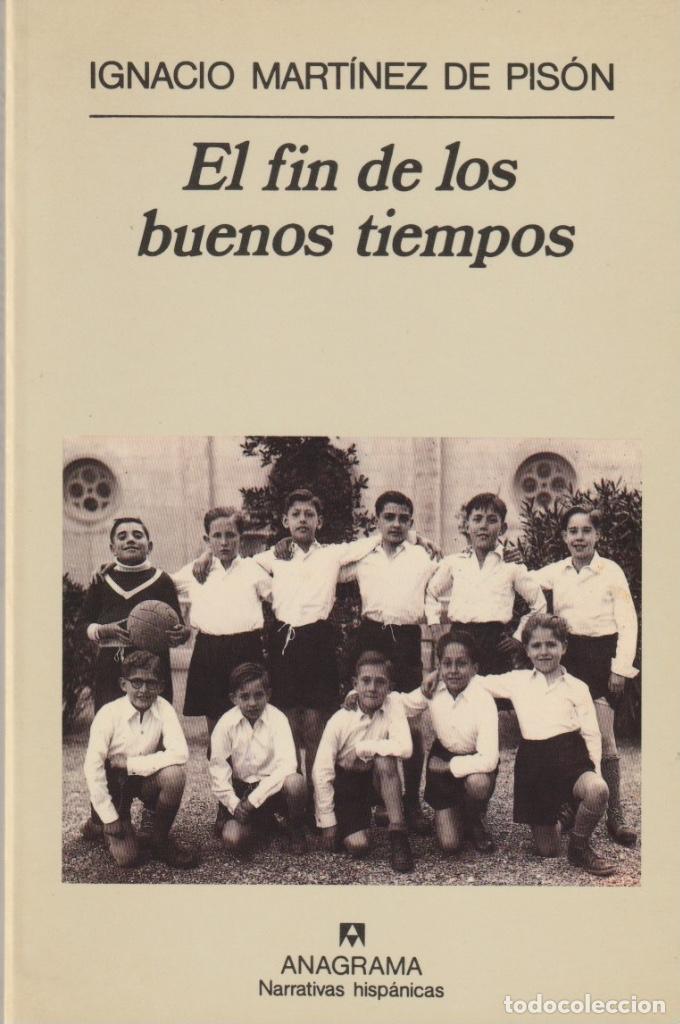 Libros de segunda mano: El fin de los buenos tiempos de Ignacio Mart&iacute;nez de Pis&oacute;n - Foto 1
