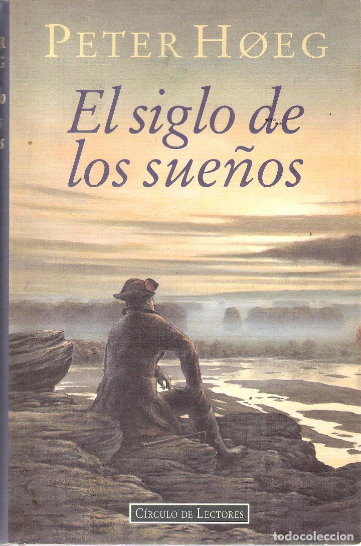 Libros de segunda mano: EL SIGLO DE LOS SUE&Ntilde;OS - PETER HOEG - Foto 1