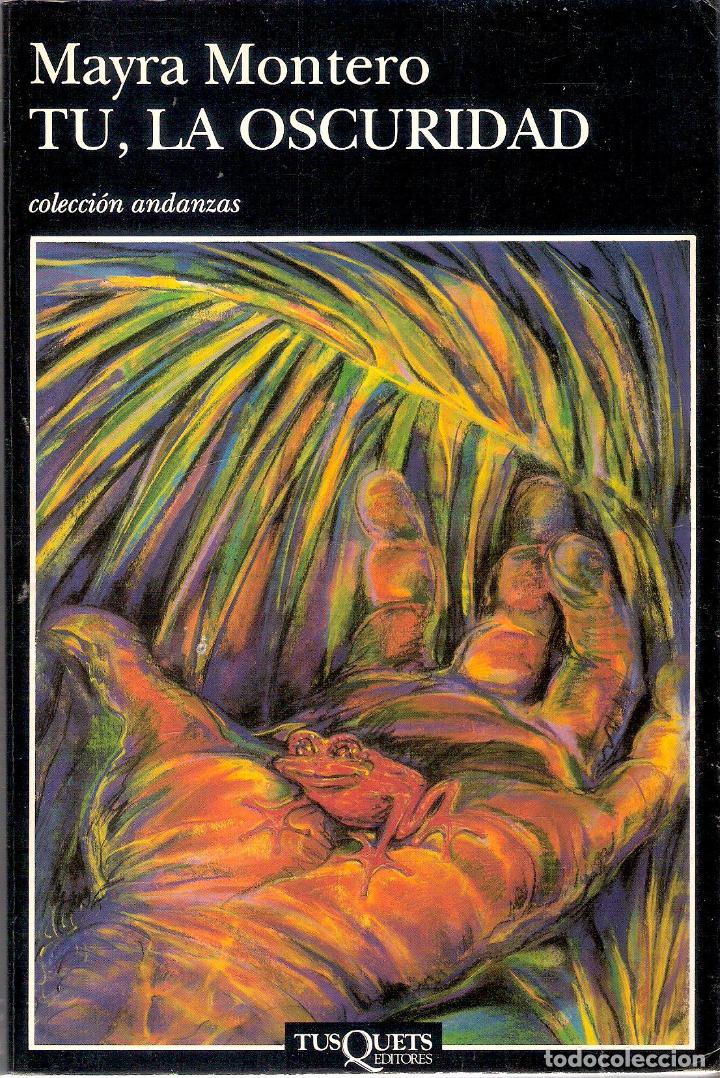 Libros de segunda mano: TU,LA OSCURIDAD - MAYRA MONTERO - Foto 1
