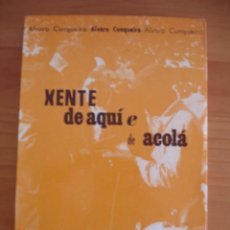 Libros de segunda mano: XENTE DE AQUÍ E DE ACOLÁ - ÁLVARO CUNQUEIRO - EDITORIAL GALAXIA, 1971 - 1ª EDICIÓN