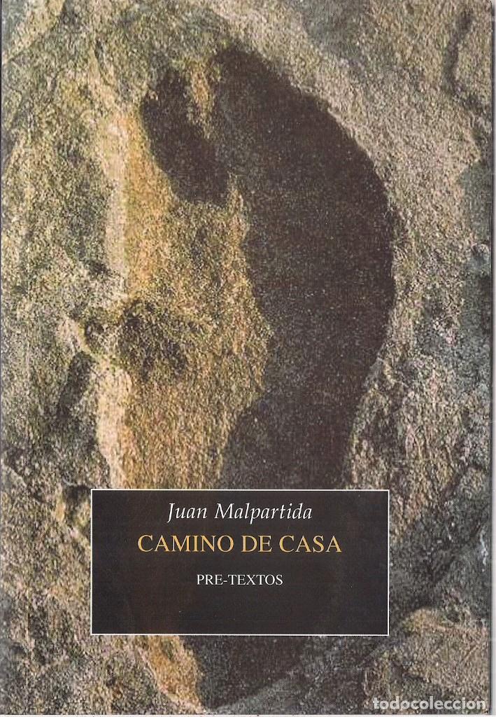 Libros de segunda mano: Juan MALPARTIDA : Camino de casa. (Ed. Pre-Textos, 2015)
