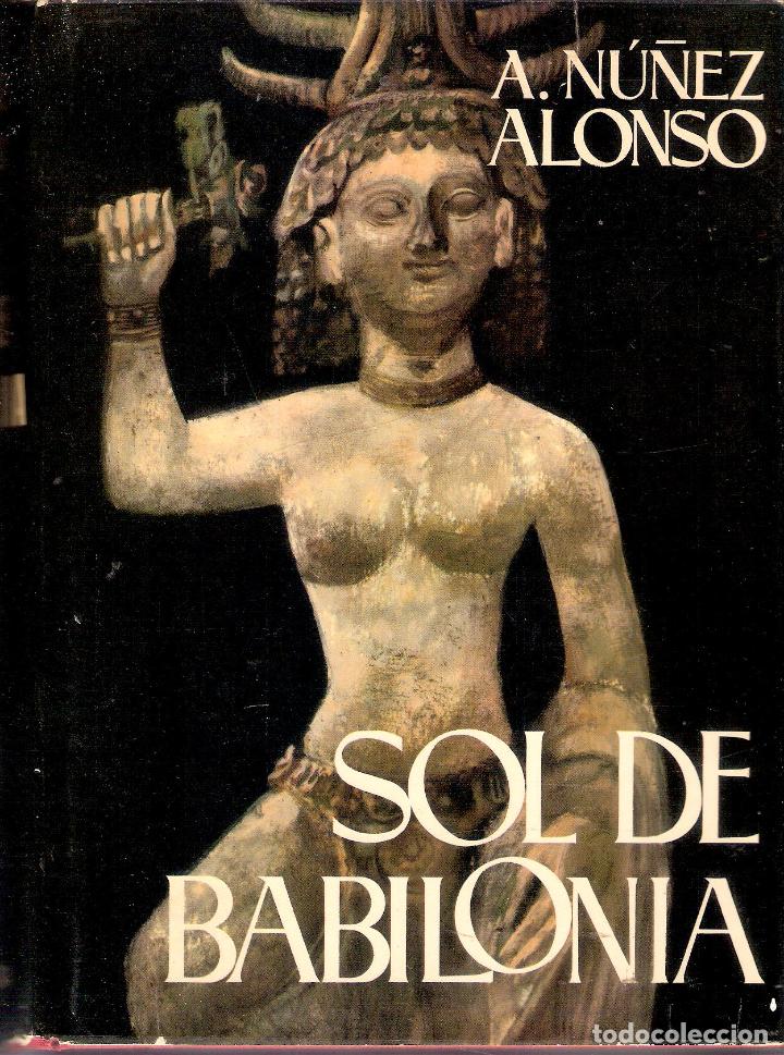 Libros de segunda mano: SOL DE BABILONIA - A. NU&Ntilde;EZ ALONSO - Foto 1