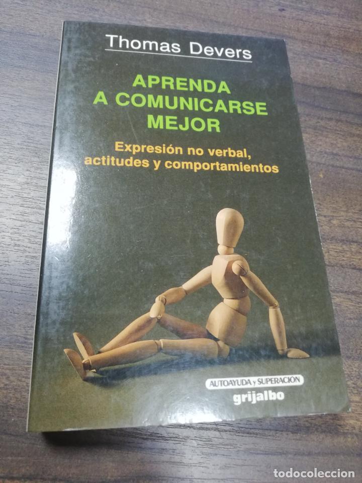 Libros de segunda mano: APRENDA A COMUNICARSE. THOMAS DEVERS. GRIJALBO. 1990. - Foto 1