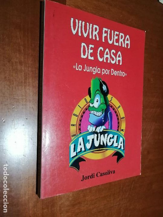 Gebrauchte B&uuml;cher: VIVIR FUERA DE CASA. JORDI CASOLIVA. LA JUNGLA POR DENTRO. R&Uacute;STICA. BUEN ESTADO.