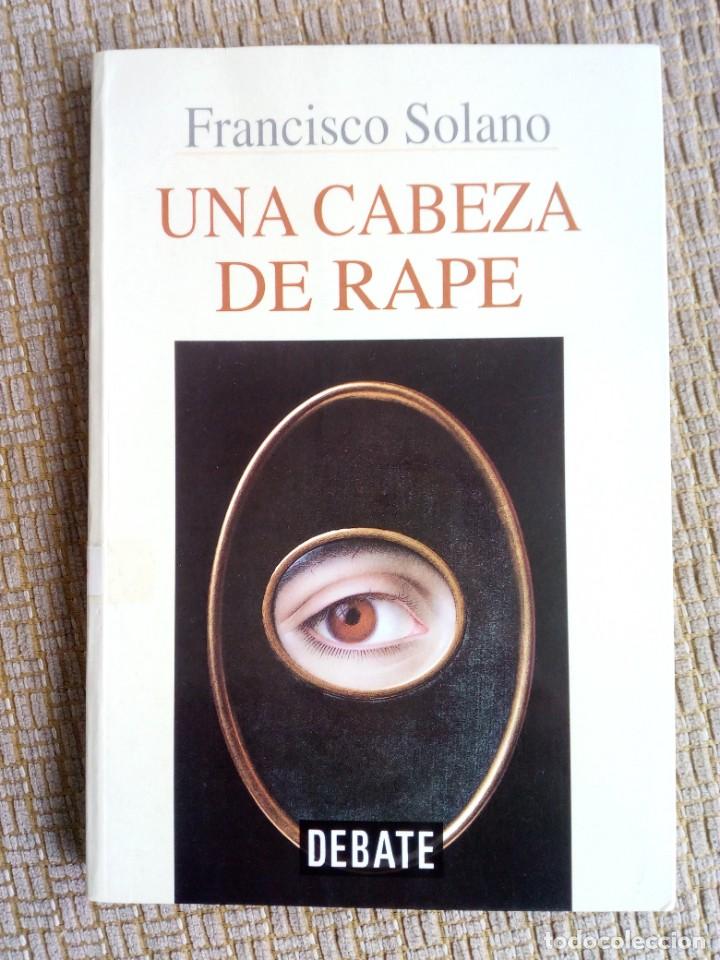 Libros de segunda mano: UNA CABEZA DE RAPE, FRANCISCO SOLANO - Foto 1