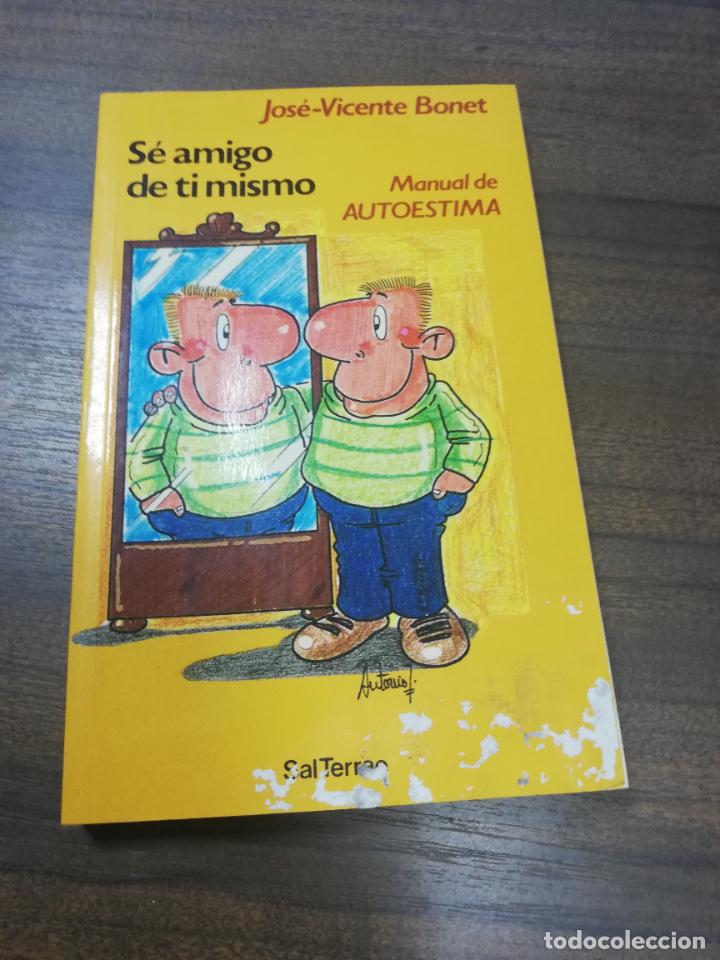 Second hand books: SE AMIGO DE TI MISMO. MANUAL DE AUTOESTIMA. JOSE VICENTE BONET. 1994.