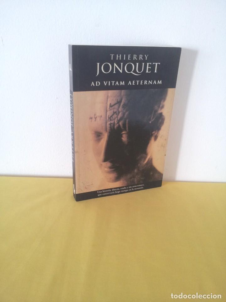 Libros de segunda mano: THIERRY JONQUET - AD VITAM AETERNAM - EDICIONES B 2004 - Foto 1