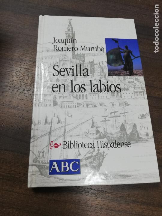 Libros de segunda mano: SEVILLA EN LOS LABIOS. BIBLIOTECA HISPALENSE. ABC. 2001. - Foto 1