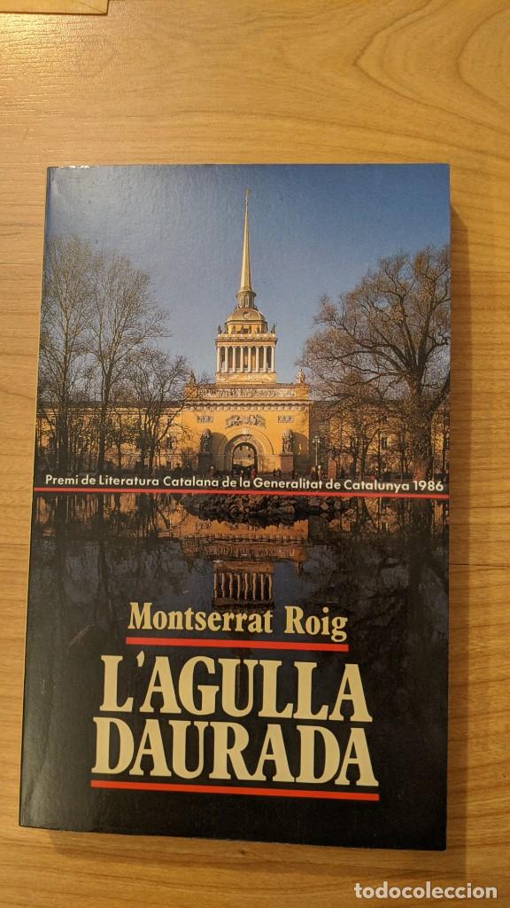 Libros de segunda mano: LIBRO EN CATAL&Aacute;N &laquo;LAGULLA DAURADA&raquo; MONTSERRAT ROIG - Foto 1