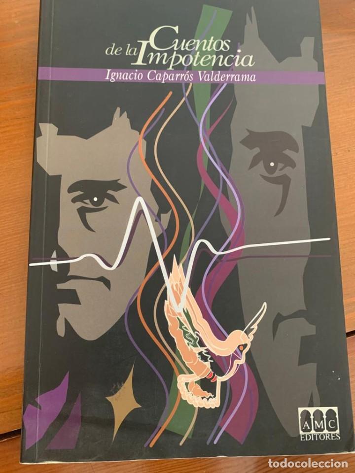 Libros de segunda mano: Cuentos de la impotencia - Ignacio Caparr&oacute;s Valderrama - Foto 1