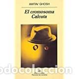 Libros de segunda mano: Amitav Ghosh El cromosoma Calcuta - Foto 1