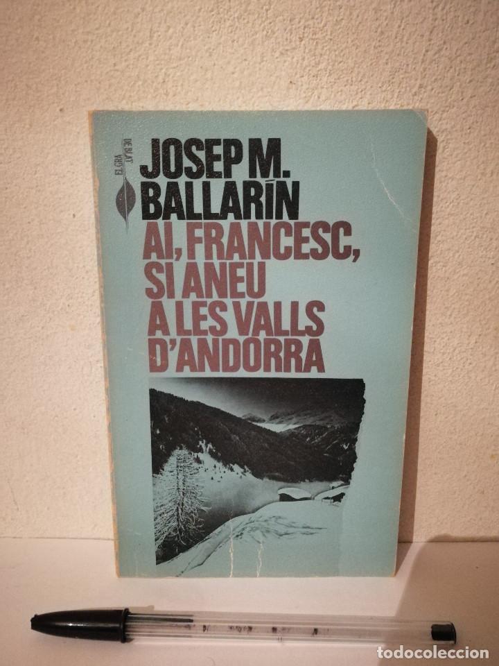 Libros de segunda mano: LIBRO - JOSEP M BALLAR&Iacute;N AI FRAN&Ccedil;ESC SI ANEU A LES VALLS D&rsquo;ANDORRA - CATALU&Ntilde;A