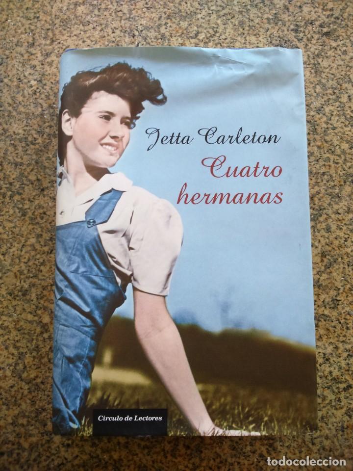 Libros de segunda mano: CUATRO HERMANAS -- JETTA CARLETON -- CIRCULO 2010 -- - Foto 1