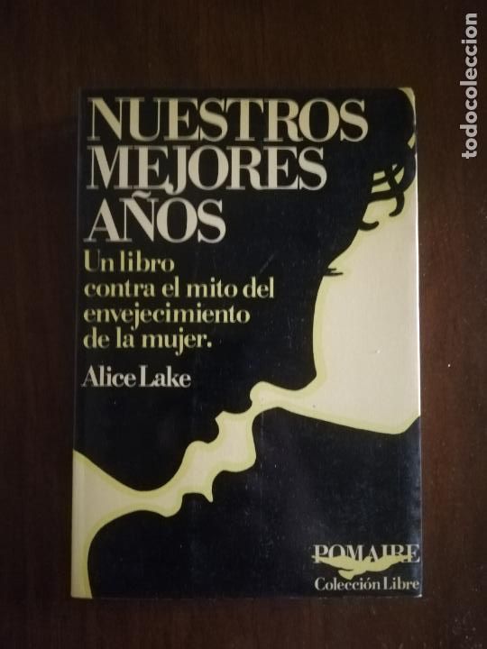 Livres d'occasion: NUESTROS MEJORES A&Ntilde;OS. ALICE LAKE. POMAIRE. COLECCION LIBRE. 1979.