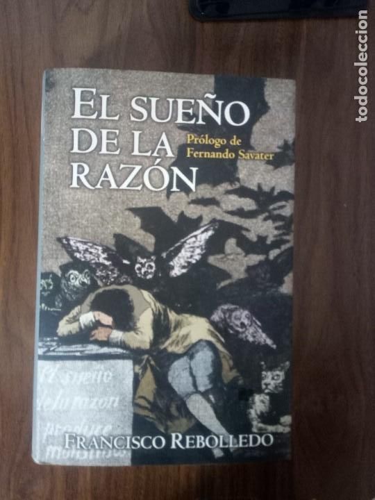 Libros de segunda mano: Francisco Rebolledo - El Sue&ntilde;o de la Raz&oacute;n - Foto 1
