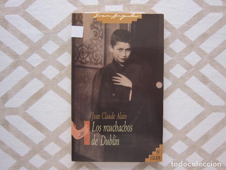 Libros de segunda mano: LOS MUCHACHOS DE DUBL&Iacute;N - JEAN CLAUDE ALAIN (GRAN ANGULAR) - Foto 1
