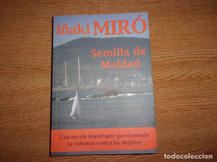 Libros de segunda mano: I&Ntilde;AKI MIR&Oacute; - SEMILLA DE MALDAD. - Foto 1