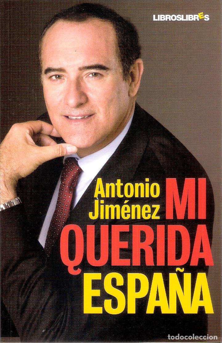 Libros de segunda mano: MI QUERIDA ESPA&Ntilde;A - ANTONIO JIM&Eacute;NEZ - Foto 1
