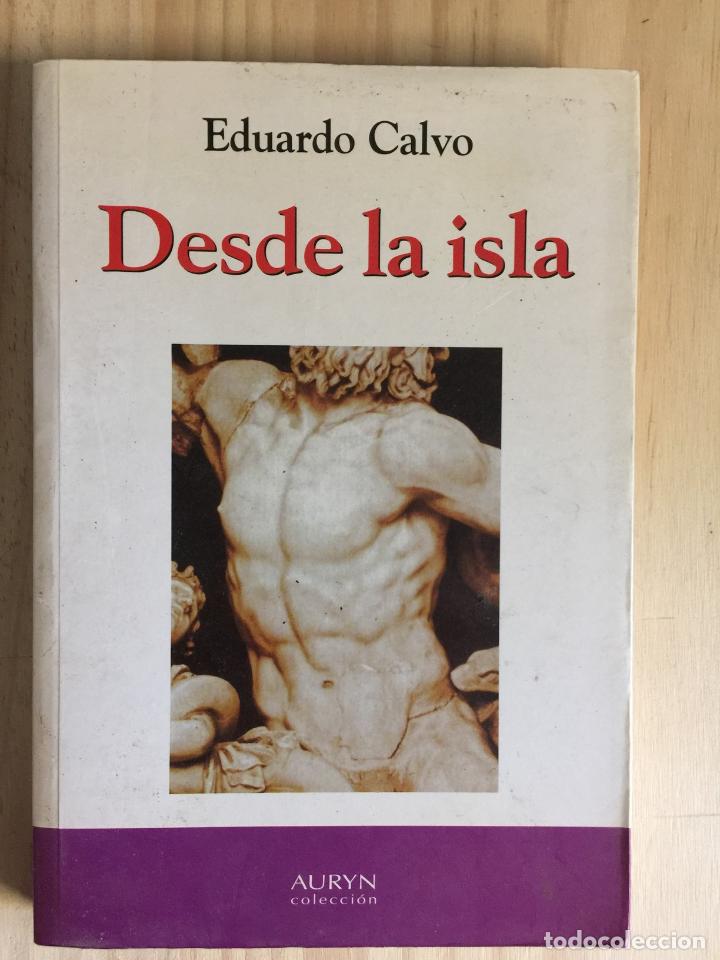 Libros de segunda mano: Desde la isla - Eduardo Calvo - Foto 1