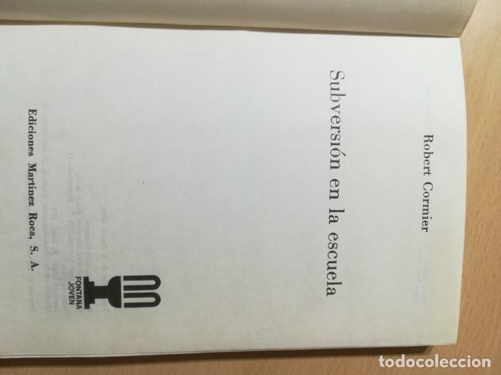 Libros de segunda mano: SUBVERSION EN LA ESCUELA - ROBERT CORMIER - MARTINEZ ROCA X+106 - Foto 4