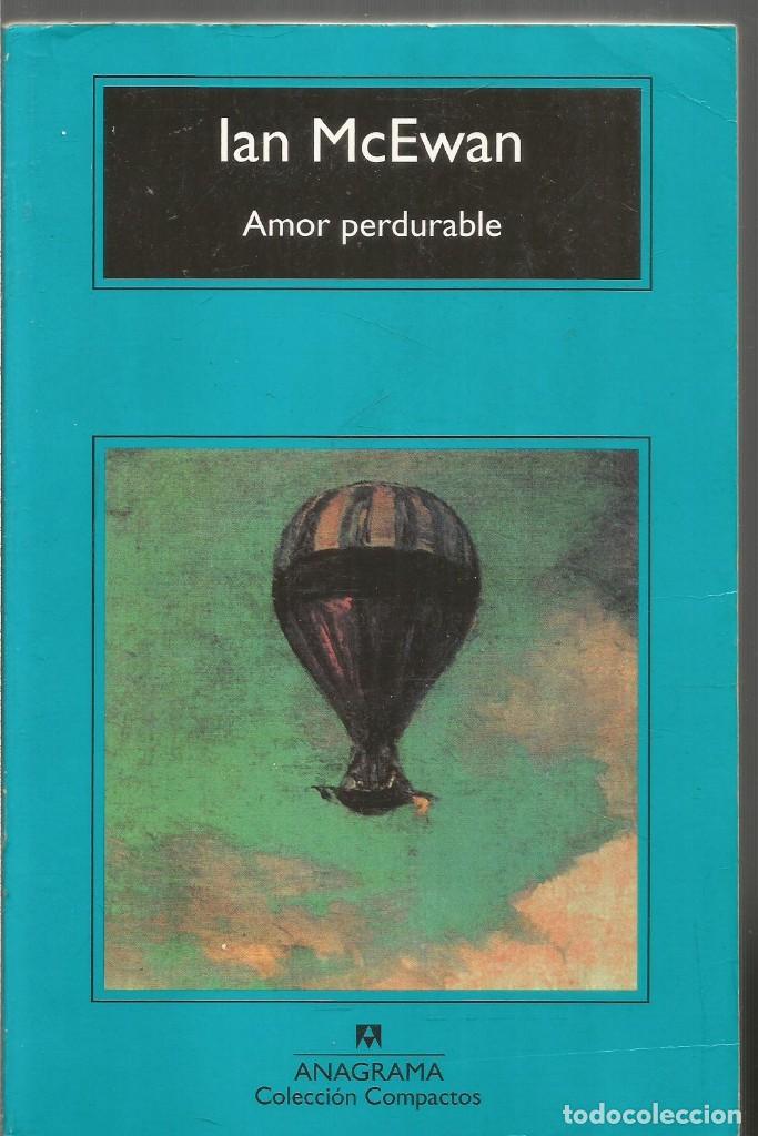Libros de segunda mano: IAN McEWAN. AMOR PERDURABLE. ANAGRAMA - Foto 1