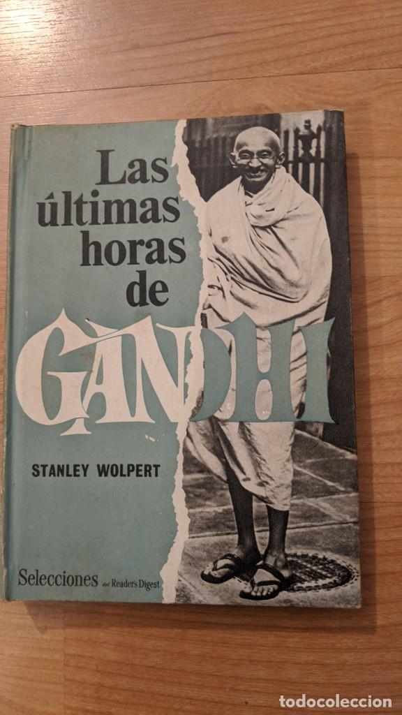 Libros de segunda mano: LIBRO LAS &Uacute;LTIMAS HORAS E GANDHI STANLEY WOPERT SELECCIONES DEL READER'S DIGEST
