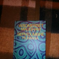 Libros de segunda mano: SERVIDUMBRE HUMANA W.SOMERSET MAUGHAM