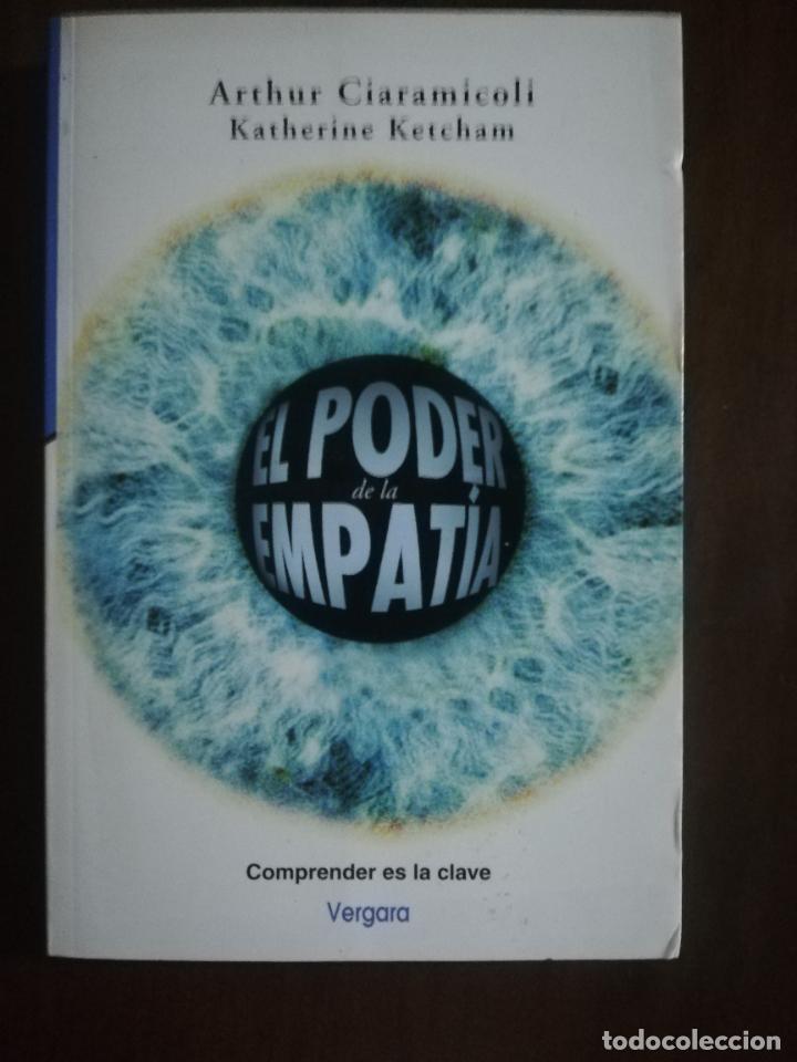 Libros de segunda mano: EL PODER DE LA EMPATIA. ARTHUR CIARAMICOLI. KATHERINE KETCHAM. VERGARA. 2000. - Foto 1