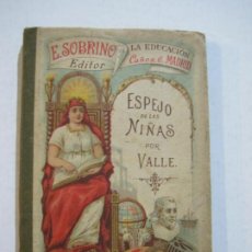 Libros de segunda mano: ESPEJO DE LAS NIÑAS POR VALLE-E.SOBRINO EDITOR-LIBRO ANTIGUO-VER FOTOS-(K-829). Lote 222577290