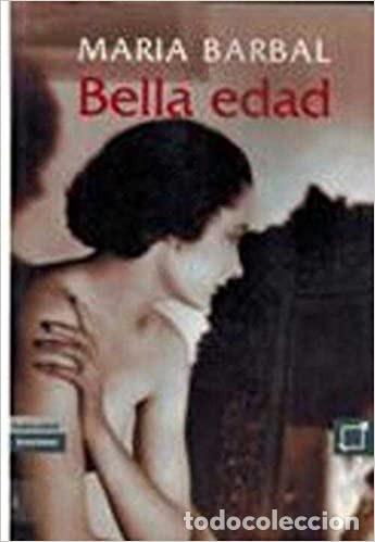 Libros de segunda mano: Bella edad - Mar&iacute;a Barbal - Foto 1