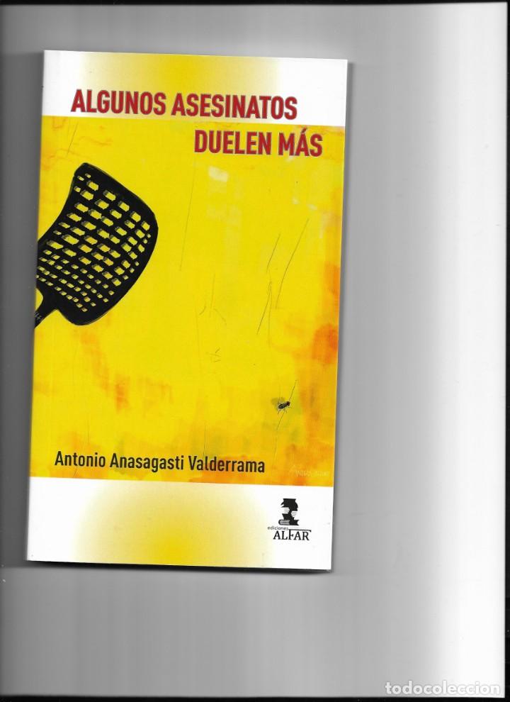 Libri di seconda mano: Algunos asesinatos duelen m&aacute;s . Antonio Anasagasti Valderrama . Alfar