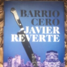 Libros de segunda mano: BARRIO CERO, JAVIER REVERTE - PLANETA 2010. Lote 222618348