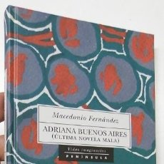 Libros de segunda mano: ADRIANA BUENOS AIRES (ÚLTIMA NOVELA MALA) - MACEDONIO FERNÁNDEZ. Lote 222688822