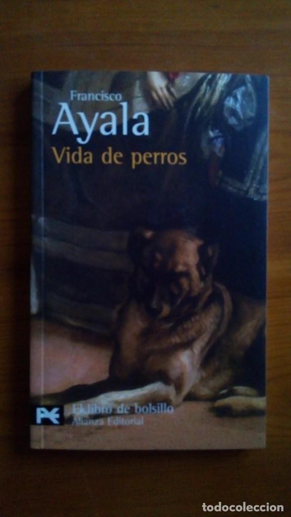 Libros de segunda mano: Vida de Perros. Francisco de Ayala. Edit.: Alianza. - Foto 1