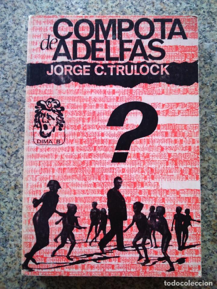 Libros de segunda mano: COMPOTA DE ADELFAS -- JORGE C. TRULOCK -- DIMA EDICIONES 1968 -- - Foto 1