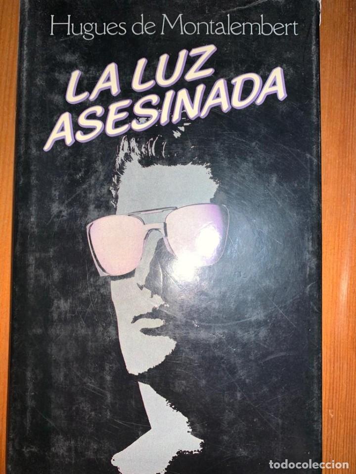 Libri di seconda mano: La luz asesinada - Hugues de Montalembert
