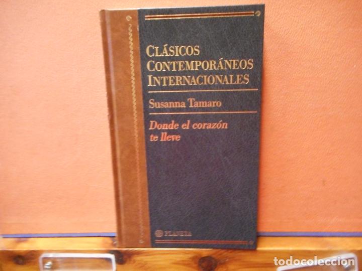 Libros de segunda mano: CL&Aacute;SICOS CONTEMPOR&Aacute;NEOS INTERNACIONALES. DONDE EL CORAZ&Oacute;N TE LLEVE. SUSANNA TAMAROEDITORIAL PLANETA.