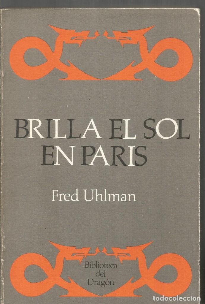 Libros de segunda mano: FRED UHLMAN. BRILLA EL SOL EN PARIS. EDICIONES DEL DRAGON - Foto 1