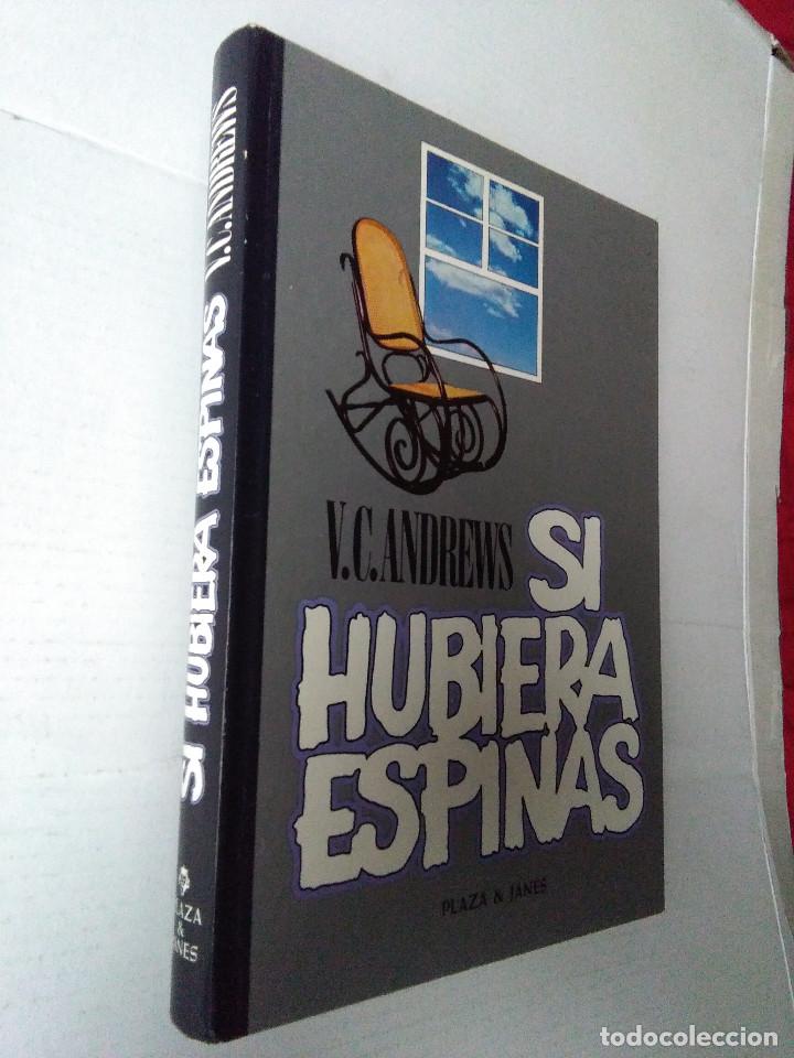 Libros de segunda mano: SI HUBIERA ESPINAS-V.C.ANDREWS-PLAZA JANES-1982 PRIMERA EDICION