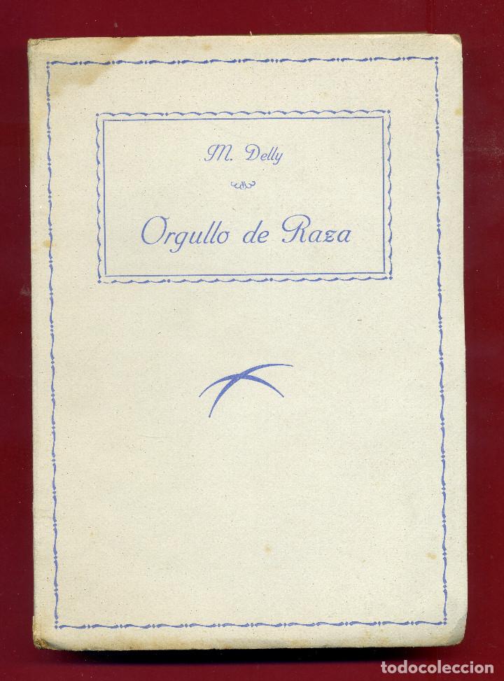 Libros de segunda mano: ORGULLO DE RAZA - M. DELLY - Foto 1