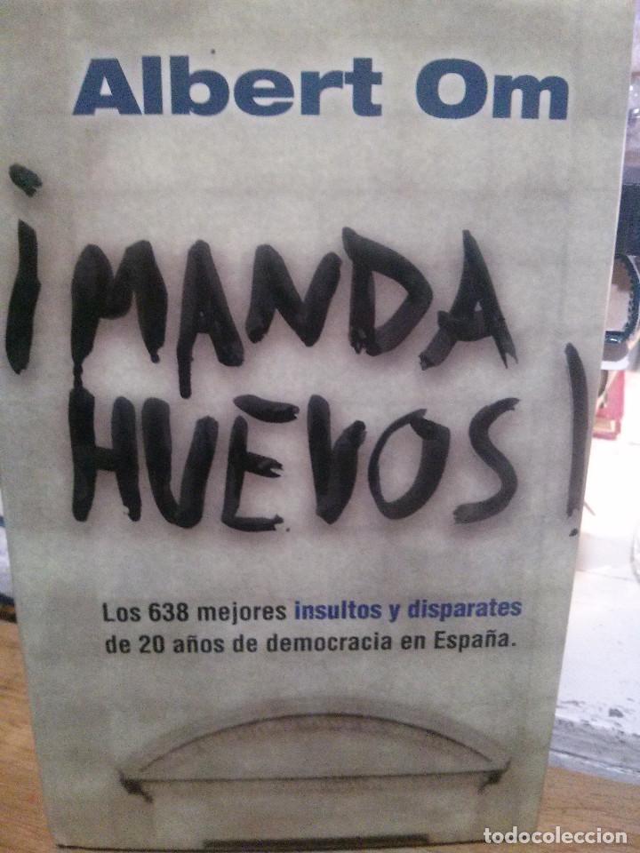 Libros de segunda mano: &iexcl;MANDA HUEVOS! - ALBERTO OM - Foto 1