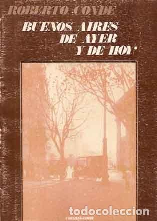 Libros de segunda mano: Conde, Roberto - Buenos Aires de ayer y de hoy - PRIMERA EDICI&Oacute;N