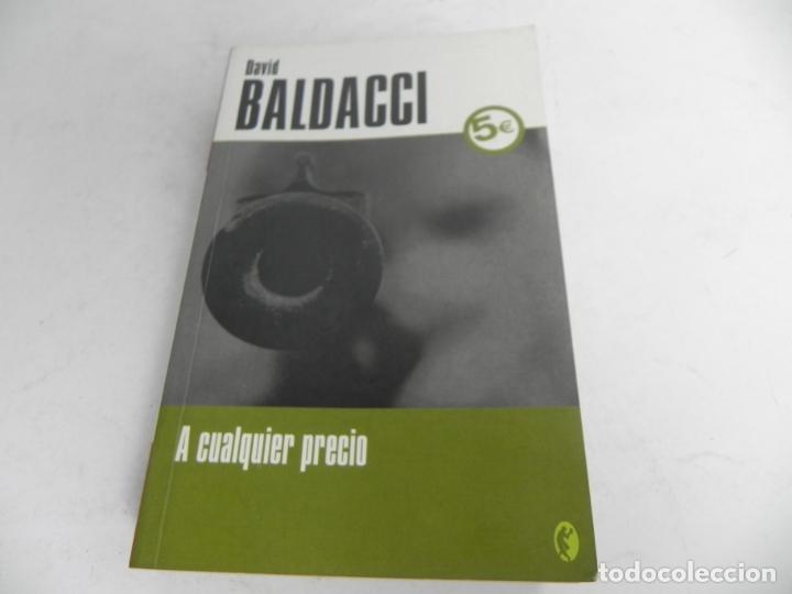 Libros de segunda mano: A CUALQUIER PRECIO (DAVID BALDACCI) EDICIONES B/BYBLOS-2006 - 1&ordf; EDICI&Oacute;N - Foto 2