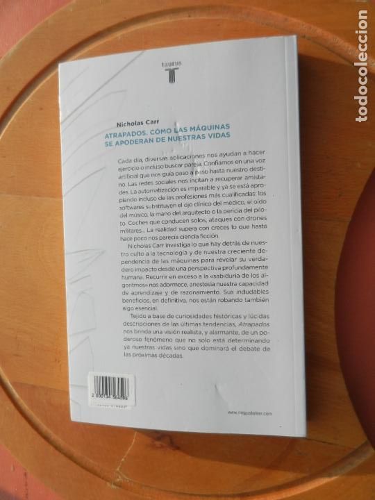 Libros de segunda mano: ATRAPADOS C&Oacute;MO LAS M&Aacute;QUINAS SE APODERAN DE NUESTRAS VIDAS - NICHOLAS CARR - TAURUS 2014. - Foto 3