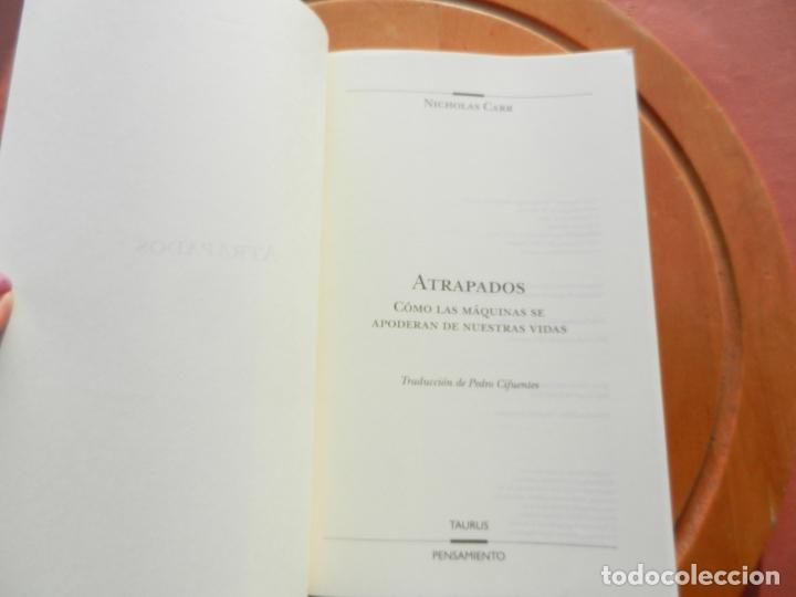 Libros de segunda mano: ATRAPADOS C&Oacute;MO LAS M&Aacute;QUINAS SE APODERAN DE NUESTRAS VIDAS - NICHOLAS CARR - TAURUS 2014. - Foto 2
